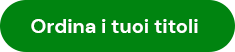 Ordina i tuoi titoli